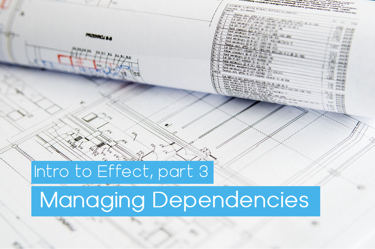 Intro To Effect, Part 3: Managing Dependencies